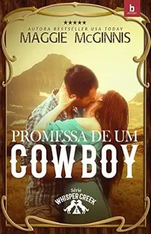 Promessa de um Cowboy: Whisper Creek 2 – Maggie McGinnis