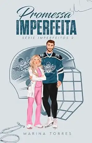 Promessa Imperfeita: Série Imperfeitos 2 – Marina Torres