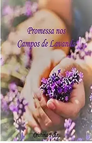 Promessa nos campos de lavanda (Somerset Livro 1) – Cristina Felix