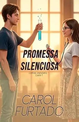 Promessa Silenciosa (Linhas Invisíveis Livro 1) – Carol Furtado