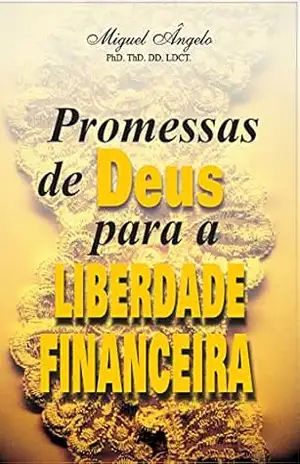 Promessas de Deus Para a Liberdade Financeira – Ap. Miguel Ângelo