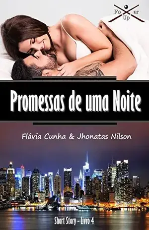 Promessas de uma noite (Four Up Livro 4) - Jhonatas Nilson