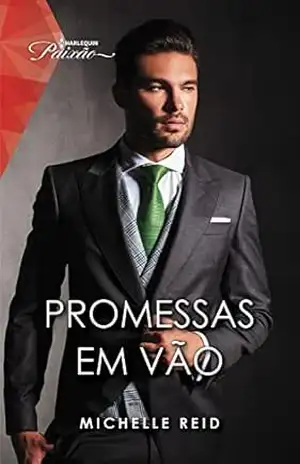 Promessas em vão (Paixão Livro 240) – Michelle Reid