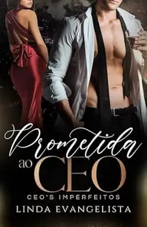 Prometida ao CEO: CEO’s Imperfeitos – Linda Evangelista
