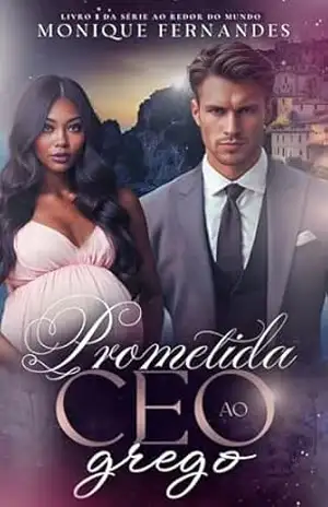 Prometida Ao CEO Grego (Ao Redor Do Mundo) – Monique Fernandes