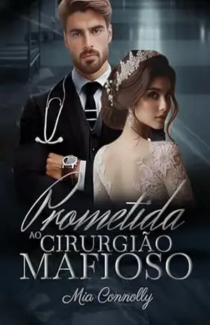 Prometida ao Cirurgião Mafioso – Mia  Connolly