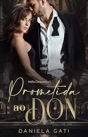 Prometida ao Don: MÁFIA CHIAPPETTA 1 (Máfia Chiapetta) - DANIELA GATI