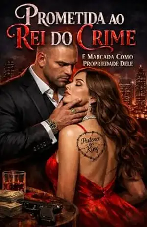 Prometida ao Rei do Crime — E Marcada Como Propriedade Dele: Uma história intensa sobre posse, poder e a mulher entregue ao homem que governa o submundo como um rei sem piedade – Jhey P