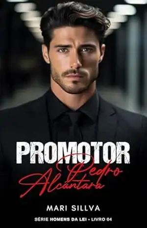 PROMOTOR PEDRO ALCÂNTARA: Série Homens da Lei – Livro 4 – Mari  Sillva