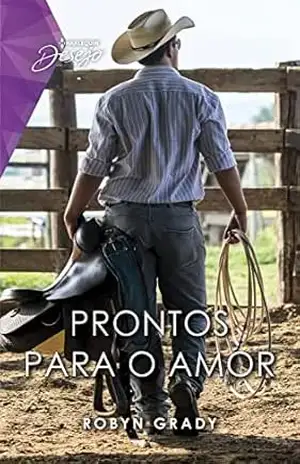 Prontos para o amor (Desejo Livro 150) – Robyn Grady