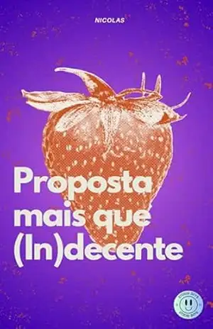 Proposta mais que (In)decente: e outros contos (Crises de ansiedade ao pôr–do–sol) – NICOLAS VIEIRA
