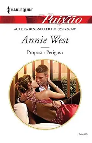 Proposta perigosa (Harlequin Jessica Especial Livro 485) – Annie West