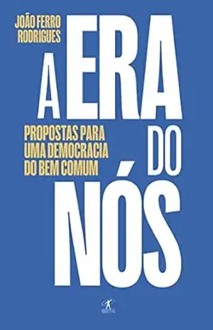 Propostas para uma democracia do bem comum – João Ferro Rodrigues