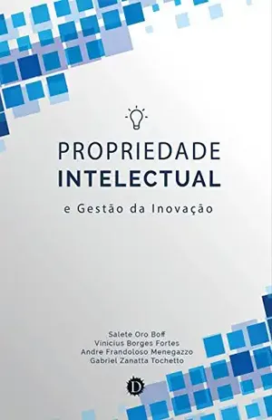 Propriedade Intelectual e Gestão da Inovação – Salete Oro Boff