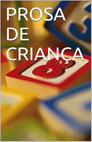 PROSA DE CRIANÇA – Marcio Salles-Mello
