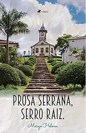 Prosa Serrana, Serro Raiz – Margo Helena
