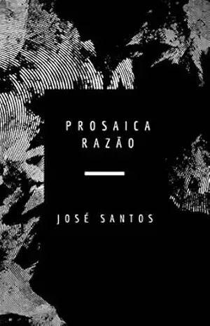 Prosaica Razão – José Whellison  Brito dos Santos