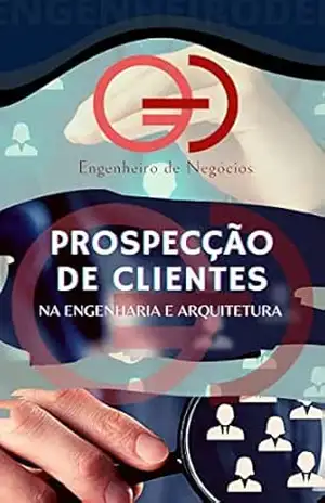 Prospecção de Clientes: para Engenheiro de Negócios - Thalita Estephane Ouro Preto