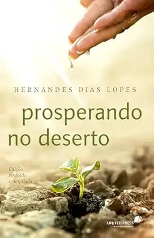 Prosperando no Deserto - Hernandes Dias Lopes