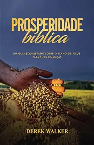 Prosperidade Bíblica – Derek Walker