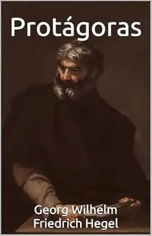 Protágoras – Georg Wilhelm Friedrich Hegel
