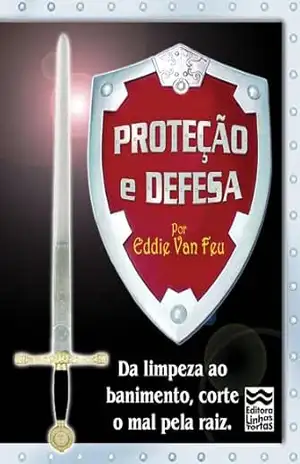 Proteção e Defesa: Da limpeza ao banimento, corte o mal pela raiz! (Minibooks Imprescindíveis) – Eddie Van Feu