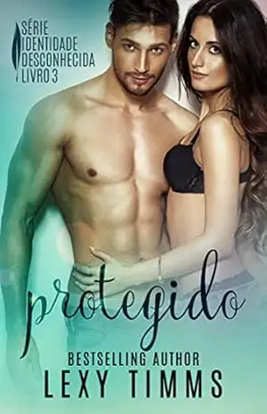 Protegido – Série Identidade Desconhecida – Lexy Timms
