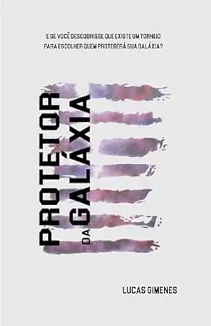 PROTETOR DA GALÁXIA – Lucas Gimenes