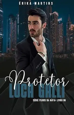 PROTETOR – Luca Galli, série Filhos da Máfia 6 – Erika Martins