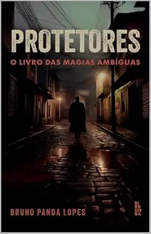 Protetores: O livro das magias ambíguas – Bruno Panda Lopes