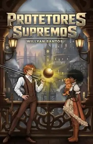 Protetores Supremos: Volume 1 – WILLYAN SANTOS