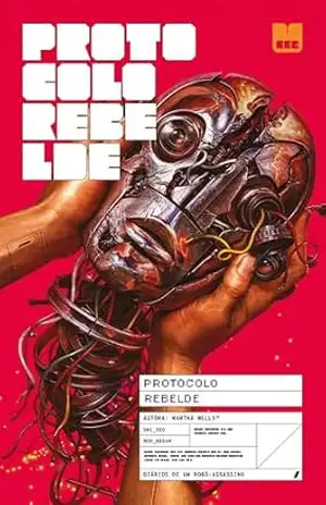 Protocolo rebelde (Série Diários de um Robô–Assassino Livro 3) – Martha Wells