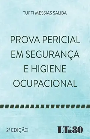 Prova Pericial em Segurança e Higiene Ocupacional – Tuffi Messias. Saliba