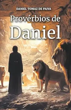 Provérbios de Daniel – Daniel Tomaz de Paiva