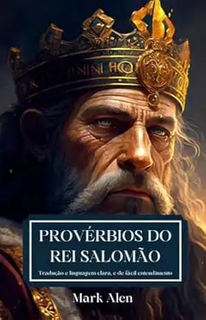 Provérbios do Rei Salomão: Sabedoria Atemporal – Mark Allen