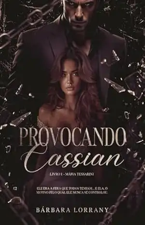 PROVOCANDO CASSIAN (MÁFIA TESSARINI Livro 1) – Bárbara Lorrany