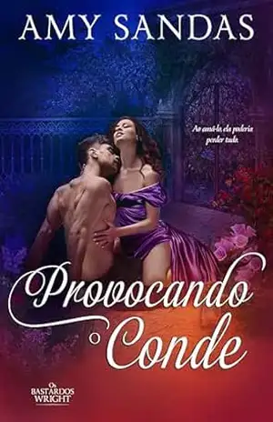 Provocando o Conde: Um romance da época da regência (Os Bastardos Wright Livro 1) – Amy Sandas
