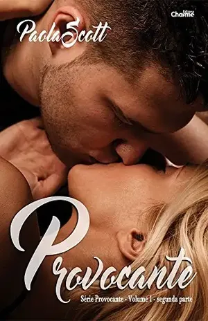 Provocante: Volume 1 – Segunda Parte – Paola Scott