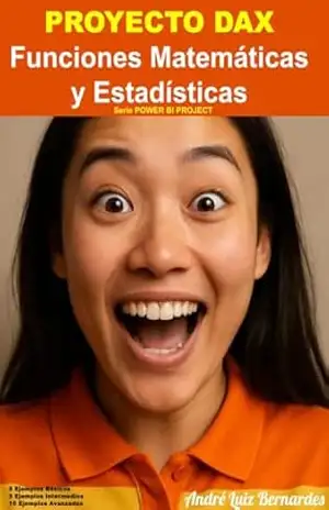 PROYECTO DAX: Funciones Matemáticas y Estadísticas – André Luiz Bernardes