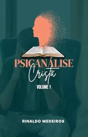 Psicanálise Cristã Volume 1 – Rinaldo Medeiros
