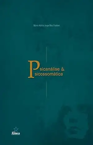 Psicanálise e Psicossomática - Maria Adélia Jorge  Mac Fadden