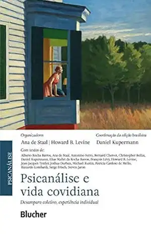 Psicanálise e vida covidiana: Desamparo coletivo, experiência individual – Ana de Staal