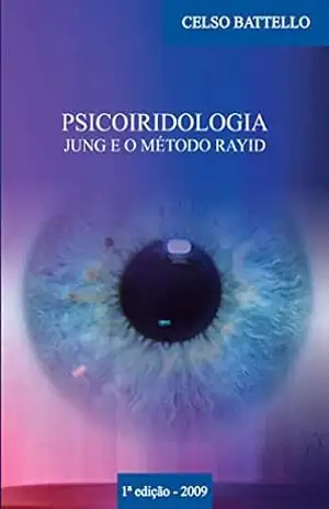 Psicoiridologia: Jung e o Método Rayid – Celso Battello