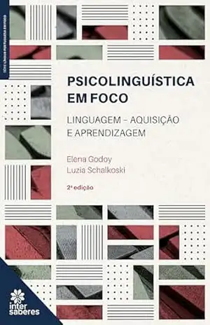 Psicolinguística em foco:: linguagem – aquisição e aprendizagem – Elena Godoy