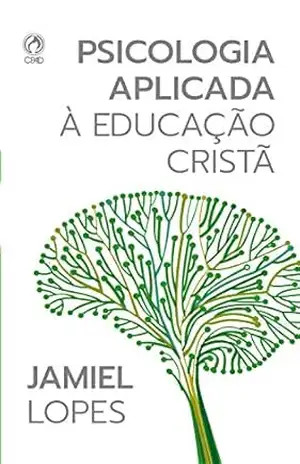 Psicologia Aplicada à Educação Cristã – Jamiel Lopes