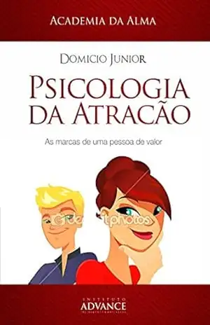 Psicologia da Atração: A arte de perceber e ser percebido (Academia da Juventude Livro 1) – Domicio Junior