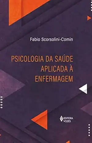 Psicologia da saúde aplicada à enfermagem - Fabio Scorsolini-Comin