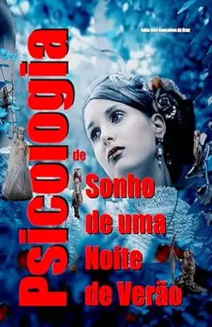 Psicologia de Sonho de Uma Noite de Verão – Adão José Gonçalves da Cruz