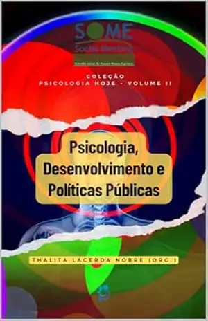 Psicologia, Desenvolvimento e Políticas Públicas: Psicologia Hoje – Volume II (Social meeting) – Thalita Lacerda Nobre