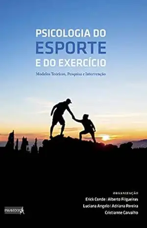 Psicologia do Esporte e do Exercício: Modelos Teóricos, Pesquisa e Intervenção – Erick Conde